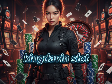 kingdavin slot สล็อตออนไลน์